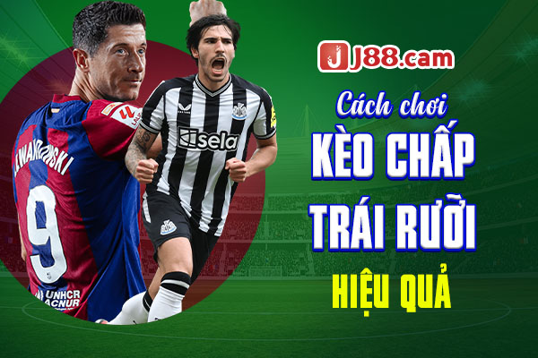 Cách chơi kèo chấp trái rưỡi hiệu quả Cách chơi kèo chấp trái rưỡi hiệu quả