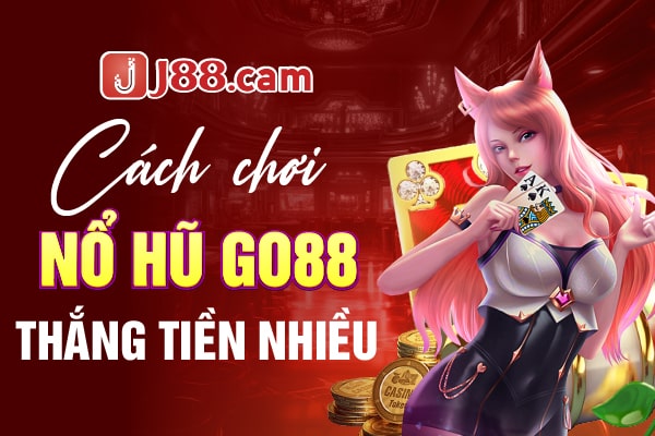 Mẹo cá cược quay nổ hũ tại Go88 tích lũy tiền nhiều nhất Mẹo cá cược quay nổ hũ tại Go88 tích lũy tiền nhiều nhất