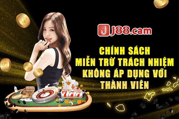 Miễn trừ trách nhiệm J88 không áp dụng cho trường hợp đặc biệt Miễn trừ trách nhiệm J88 không áp dụng cho trường hợp đặc biệt