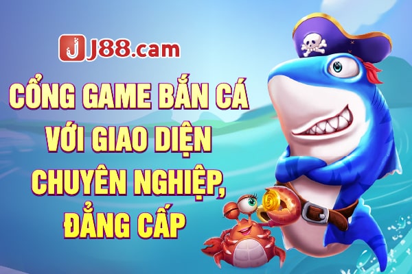 Cổng game bắn cá với giao diện chuyên nghiệp, đẳng cấp Cổng game bắn cá với giao diện chuyên nghiệp, đẳng cấp