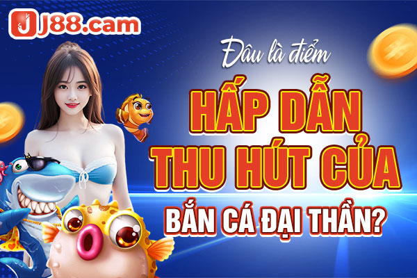 Những điểm đặc sắc thu hút nhất khi tham gia vào game bắn cá Những điểm đặc sắc thu hút nhất khi tham gia vào game bắn cá