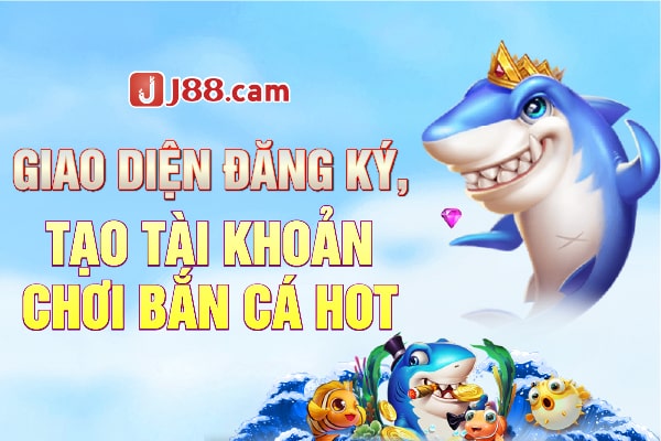 Giao diện đăng ký, tạo tài khoản chơi bắn cá hot Giao diện đăng ký, tạo tài khoản chơi bắn cá hot