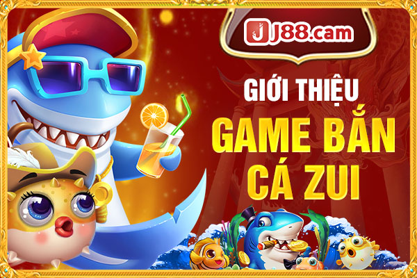 Đôi nét cơ bản khi chơi game bắn cá đổi thưởng Zui Đôi nét cơ bản khi chơi game bắn cá đổi thưởng Zui