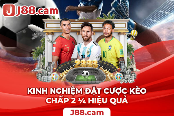 Kinh nghiệm đặt cược kèo chấp 2 ¼ Kinh nghiệm đặt cược kèo chấp 2 ¼