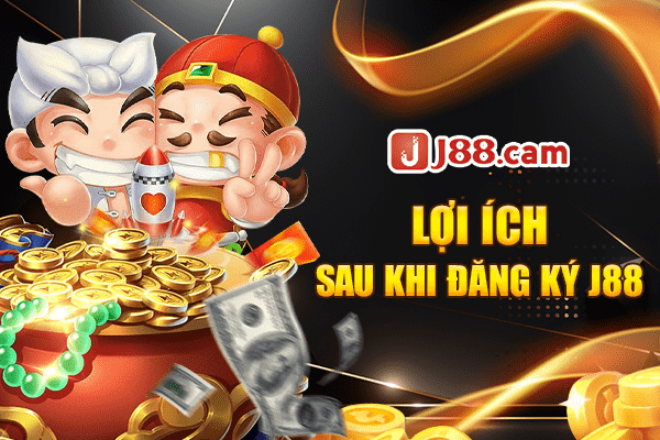 Lợi ích sau khi đăng ký tài khoản J88 Lợi ích sau khi đăng ký tài khoản J88