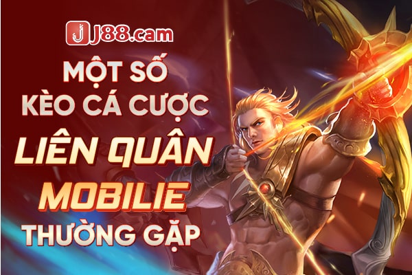 Một số kèo cược Liên Quân Mobile thường gặp Một số kèo cược Liên Quân Mobile thường gặp