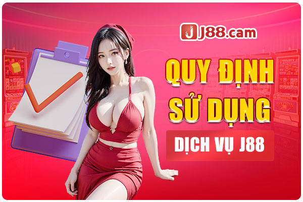 Quy định trong điều khoản và điều kiện sử dụng j88 Quy định trong điều khoản và điều kiện sử dụng j88