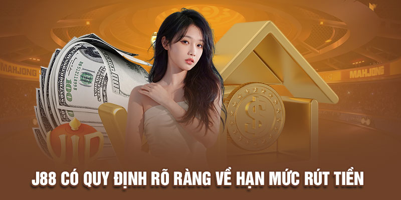 Quy định rút tiền j88 rỏ ràng, minh bạch Quy định rút tiền j88 rỏ ràng, minh bạch
