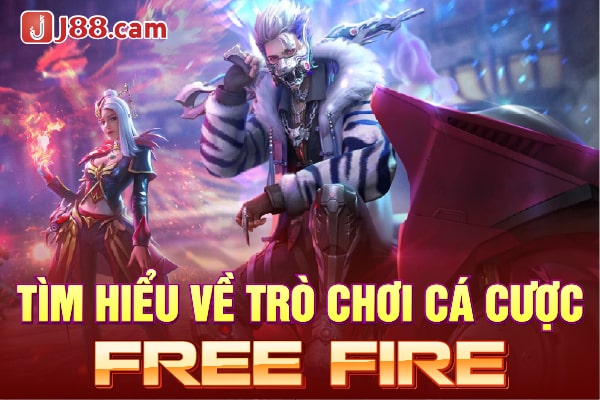 Tìm hiểu về trò chơi cá cược Free Fire Tìm hiểu về trò chơi cá cược Free Fire