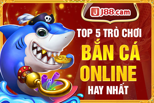 Top 5 trò chơi bắn cá online hay nhất Top 5 trò chơi bắn cá online hay nhất