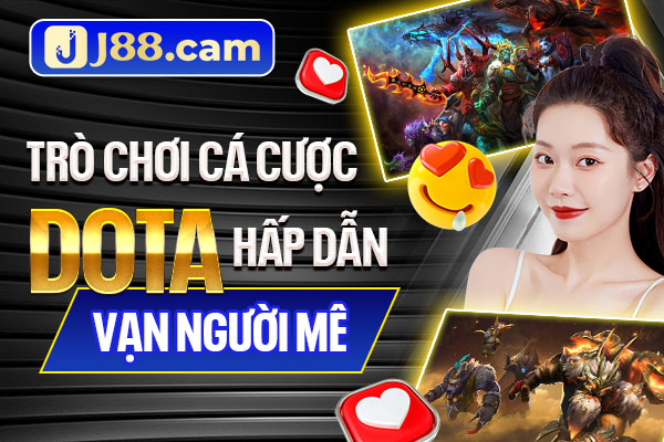 Trò chơi cá cược Dota hấp dẫn vạn người mê Trò chơi cá cược Dota hấp dẫn vạn người mê