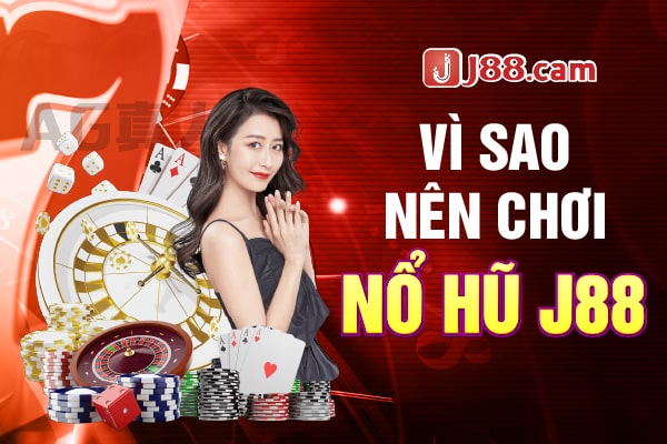 Những ưu điểm tạo nên tên tuổi của J88 Những ưu điểm tạo nên tên tuổi của J88