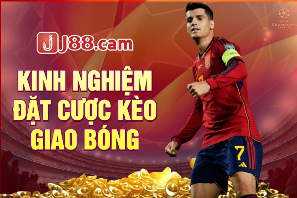 Kinh nghiệm đặt cược kèo giao bóng thắng lớn Kinh nghiệm đặt cược kèo giao bóng thắng lớn