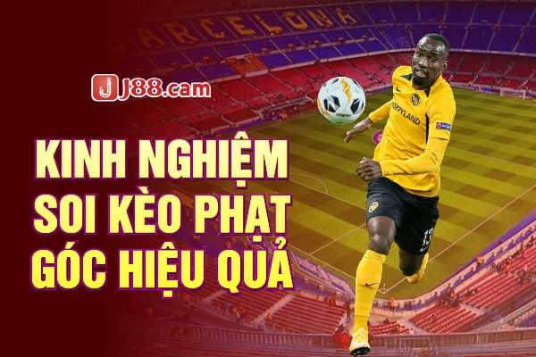 Kinh nghiệm soi kèo phạt góc hiệu quả Kinh nghiệm soi kèo phạt góc hiệu quả