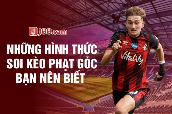 Những hình thức soi kèo phạt góc Những hình thức soi kèo phạt góc