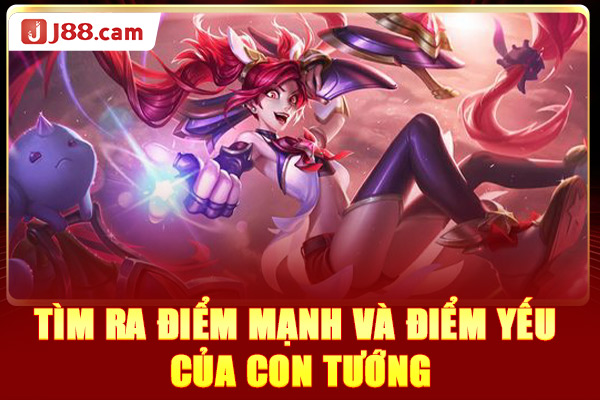 Tìm ra điểm mạnh và điểm yếu của con tướng Tìm ra điểm mạnh và điểm yếu của con tướng