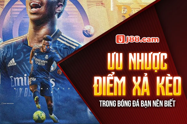 Ưu nhược điểm khi xả kèo trong bóng đá bạn nên biết Ưu nhược điểm khi xả kèo trong bóng đá bạn nên biết