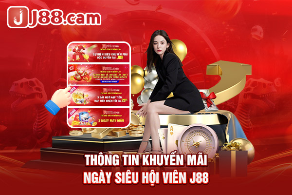 Thông tin khuyến mãi ngày siêu hội viên J88 Thông tin khuyến mãi ngày siêu hội viên J88